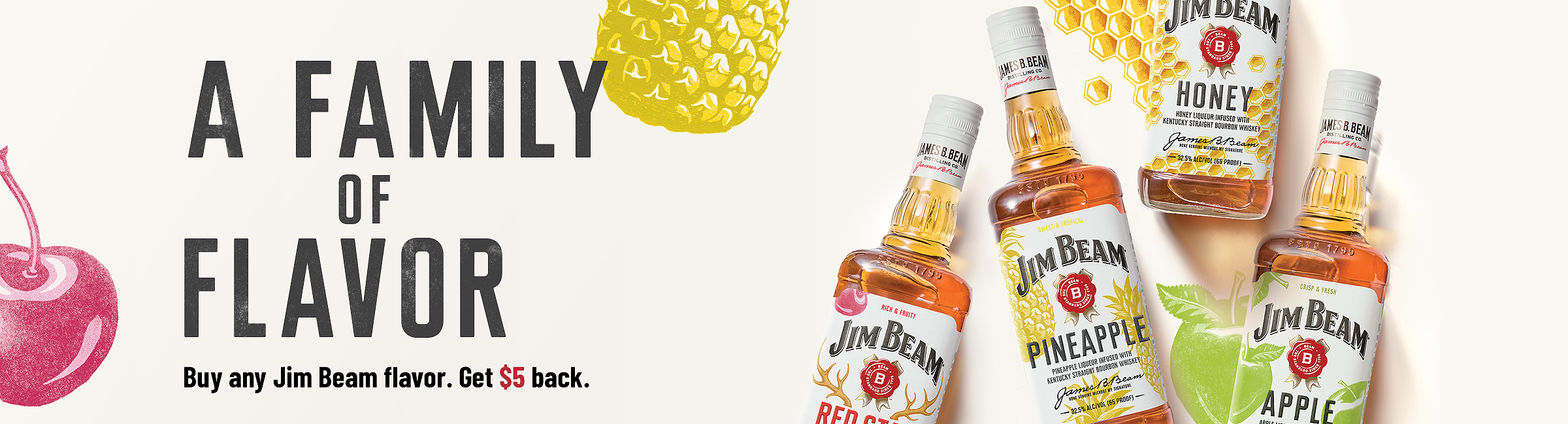 Jim Beam — A Family of Flavor. Snap your receipt. Get $5 back.